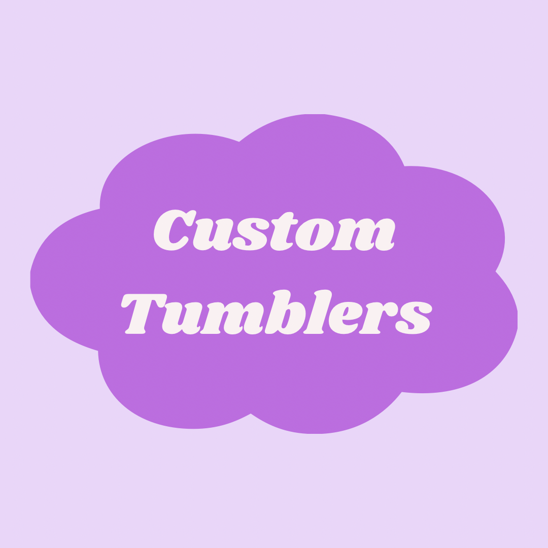 Custom Tumbler (Crystalac)